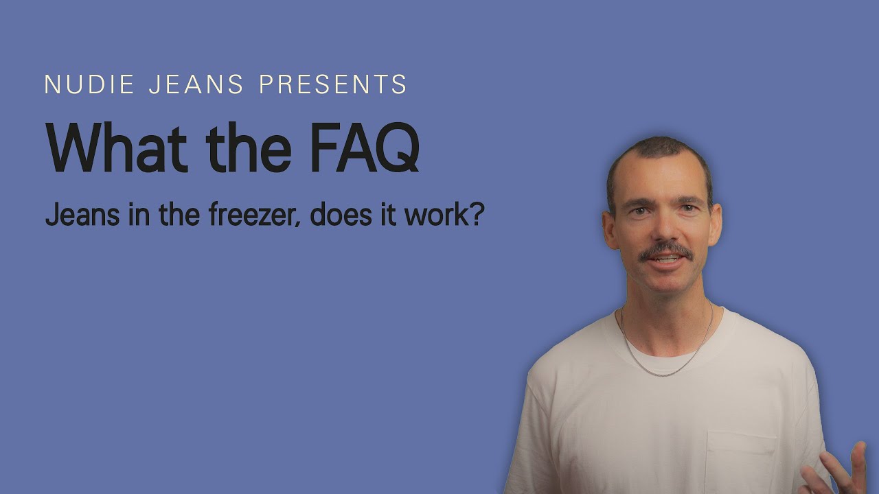 Nudie Jeans presents What the FAQ - Jeans in the freezer, does it work?