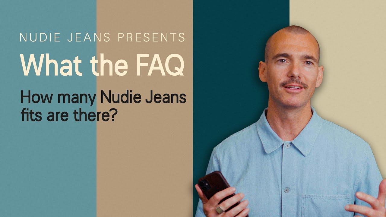 What the FAQ — How many Nudie Jeans fits are there? | Nudie Jeans co.